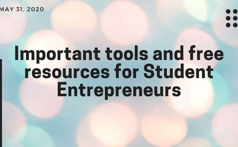 Important tools and free resources for Student Entrepreneurs