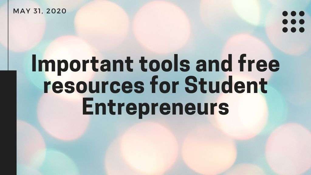Important tools and free resources for Student Entrepreneurs