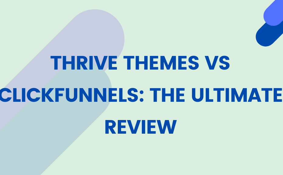 Thrive Themes Vs ClickFunnels